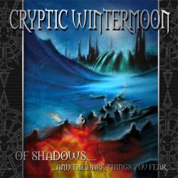 Cryptic Wintermoon : Of Shadows...and the Dark Things You Fear